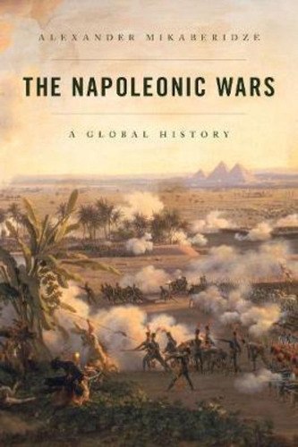 The Napoleonic Wars : A Global History, De Alexander Mikaberidze. Editorial Oxford University Press Inc, Tapa Dura En Inglés