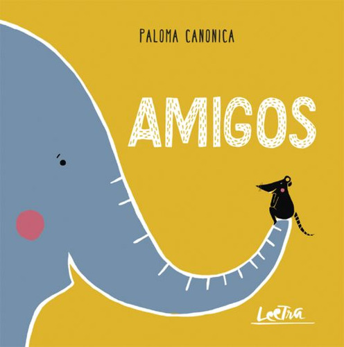 Amigos / Pd., De Canonica, Paloma. Editorial Leetra Final, Tapa Dura En Español, 2020