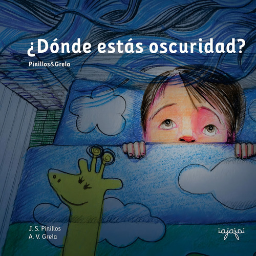 ¿dónde Estás Oscuridad?: Cuentos Mata Miedos 1 (volum, De J.s.pinillos. Editorial Createspace Independent Publishing Platform, Tapa Dura, Edición 1 En Español