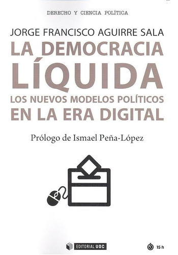 Democracia Liquida Los Nuevos Modelos Politicos Era Digit...