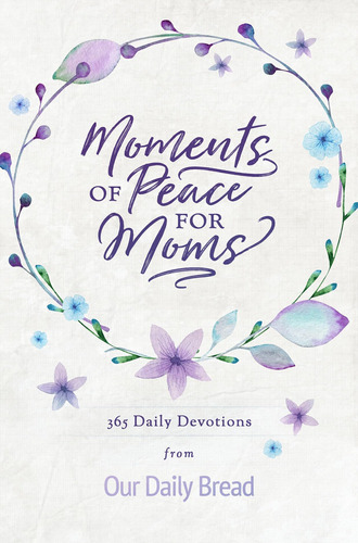 Libro: Moments Of Peace For Moms: 365 Daily Devotions From O