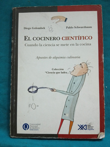 El Cocinero Científico- Diego Golombek / Ciencia Que Ladra