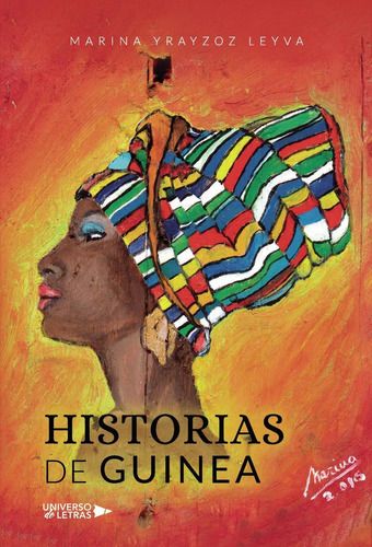 Historias De Guinea, De Marina Yrayzoz Leyva. Editorial Universo De Letras, Tapa Blanda, Edición 1era Edición En Español