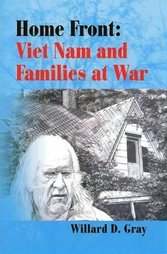 Home Front, De Willard D Gray. Editorial Xlibris Corporation, Tapa Blanda En Inglés
