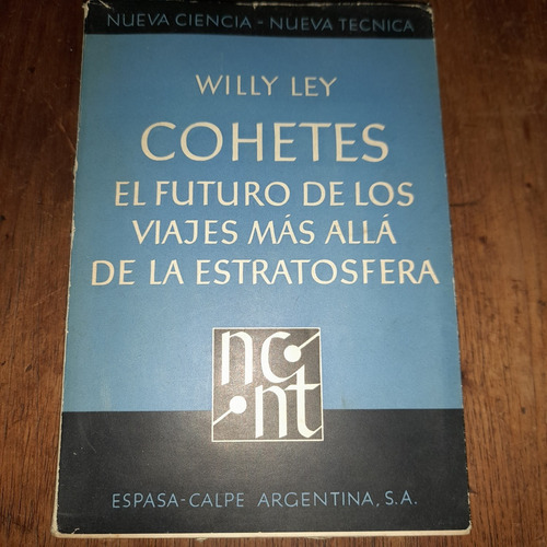 Cohetes El Futuro De Los Viajes 1946 Willy Ley Espasa C3