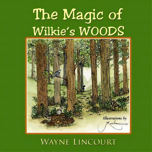 The Magic Of Wilkie's Woods, De Dauenhauer-johnson, Rosalie. Editorial Createspace, Tapa Blanda En Inglés