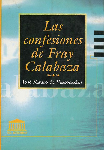 Libro Las Confesiones De Fray Calabaza De José Mauro De Vasc