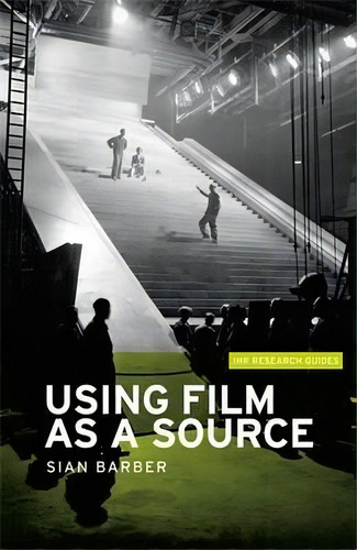 Using Film As A Source, De Sian Barber. Editorial Manchester University Press, Tapa Blanda En Inglés
