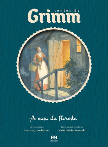 A casa da floresta, de Penteado, Maria Heloísa. Série Contos de Grimm Editora Somos Sistema de Ensino, capa mole em português, 2013