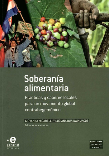 Soberania Alimentaria. Practicas Y Saberes Locales