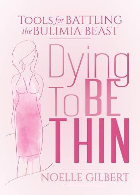 Libro Dying To Be Thin : Tools For Battling The Bulimia B...