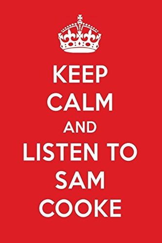 Keep Calm And Listen To Sam Cooke Sam Cooke Designer Noteboo