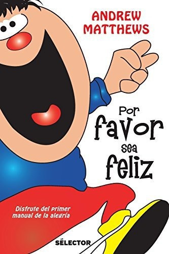 Libro : Por Favor Sea Feliz / Be Happy Disfrute Del Primer 