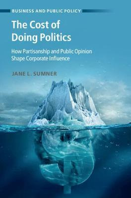Libro The Cost Of Doing Politics : How Partisanship And P...