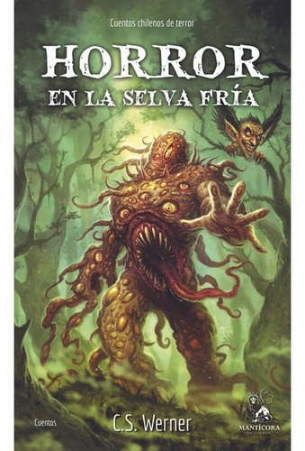 Horror En La Selva Fría, De Echenique Werner; Cristobal. Editorial Manticora, Tapa Blanda, Edición 1 En Español, 2023