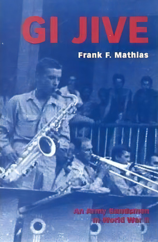 Gi Jive, De Frank F. Mathias. Editorial University Press Kentucky, Tapa Blanda En Inglés