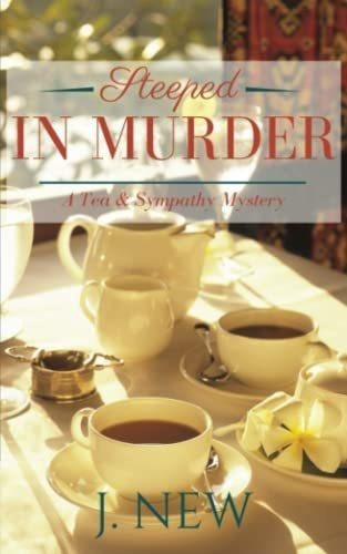Steeped In Murder (a Tea And Sympathy Mystery) - New, de New, J.. Editorial Independently Published en inglés
