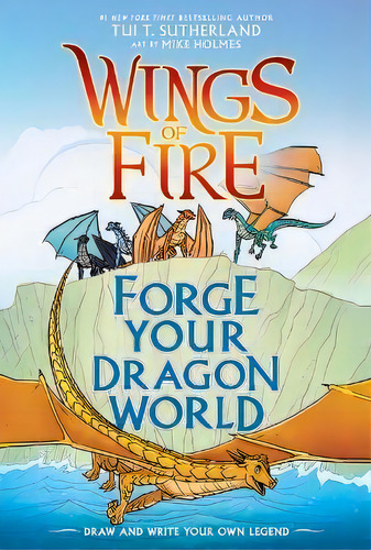 Forge Your Dragon World: A Wings Of Fire Creative Guide, De Tui T. Sutherland. Editorial Gardners En Inglés