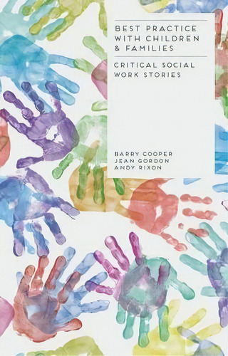 Best Practice With Children And Families : Critical Social Work Stories, De Barry Cooper. Editorial Macmillan Education Uk, Tapa Blanda En Inglés