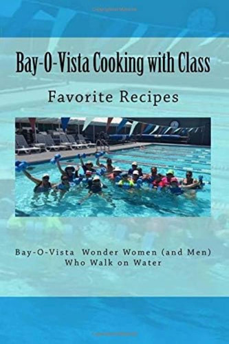 Bay-o-vista Cooking With Class, De Bay-o-vista, Wonder Women (and Men) Water Walkers. Editorial Oem, Tapa Blanda En Inglés