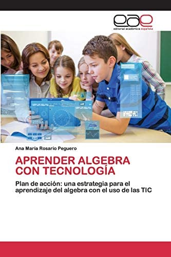 Libro: Aprender Algebra Con Tecnología: Plan De Acción: Una