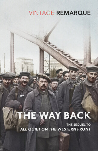 All Quiet On The Western Front 2: The Way Back - Vintage Classics - Remarque Erich Maria, De Remarque, Erich Maria. En Inglés, 2019