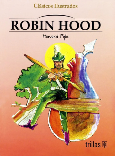 Robin Hood Serie Clásicos Ilustrados Trillas 