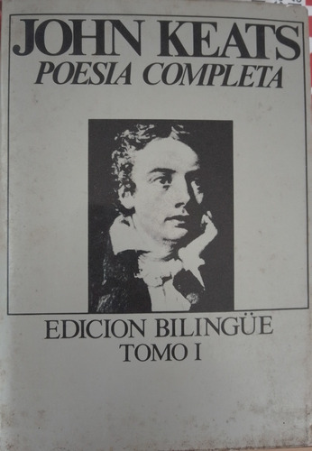 John Keats Poesia Completa Edicion Bilingue Tomo I