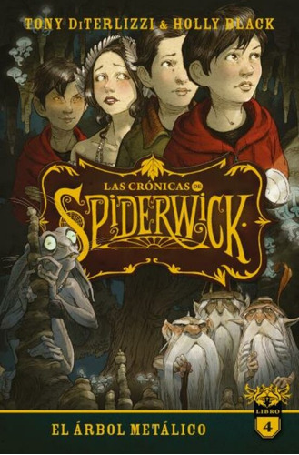 Crónicas De Spiderwick 4 : El Árbol Metálico, Las - Tony Dit