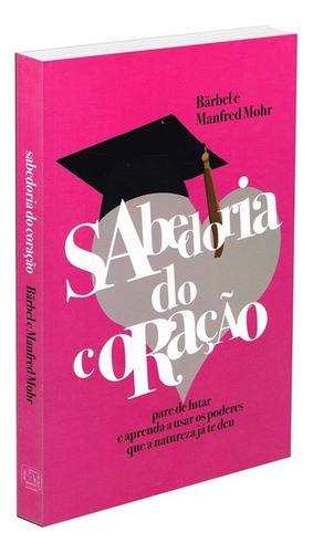 Sabedoria do Coração: Não Aplica, de : Barbel / : Manfred Mohr. Série Não aplica, vol. Não Aplica. Editora Vida E Consciencia, capa mole, edição não aplica em português, 2013