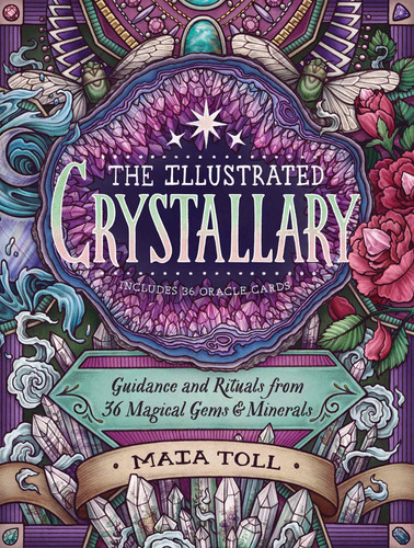 The Illustrated Crystallary: Guidance & Rituals From
