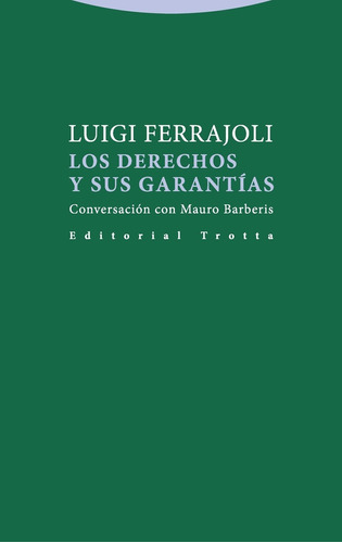 Los Derechos Y Sus Garantías - Ferrajoli, Luigi