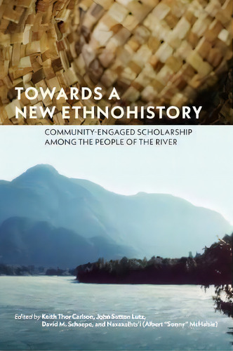 Towards A New Ethnohistory, De Keith Thor Carlson. Editorial University Manitoba Press, Tapa Blanda En Inglés