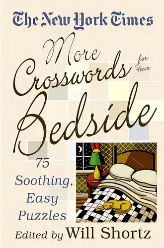 The New York Times More Crosswords For Your Bedside: 75 Soothing, Easy Puzzles, De New York Times. Editorial St Martins Pr 3pl, Tapa Blanda En Inglés