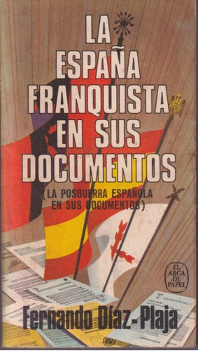 La España Franquista En Sus Documentos Fernando Diaz Plaja 