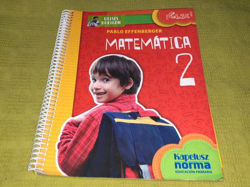Matemática 2 Clic - Pablo Effenberger - Kapelusz Norma
