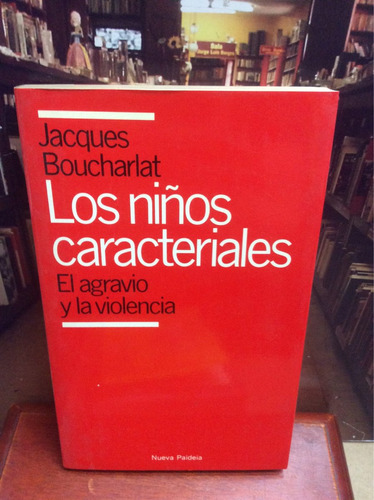 Niños caracteriales: El agravio y la violencia 