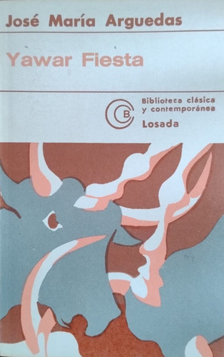 Yawar Fiesta, José María Arguedas. Ed. Losada (Usado)