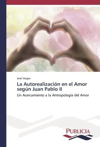 Libro La Autorealización Amor Según Juan Pablo Ii Un&..