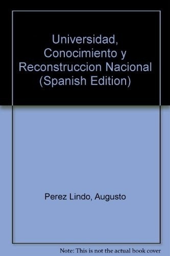 Universidad Conocimiento Y Reconstruccion Nacional -, de PEREZ LINDO , AUGUSTO. Editorial Biblos en español