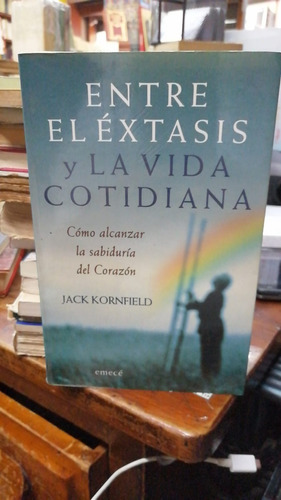 Entre El Extasis Y La Vida Cotidiana Jack Kornfield