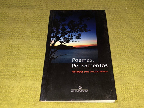 Poemas, Pensamientos / Reflexoes Para O Nosso- Antroposófica