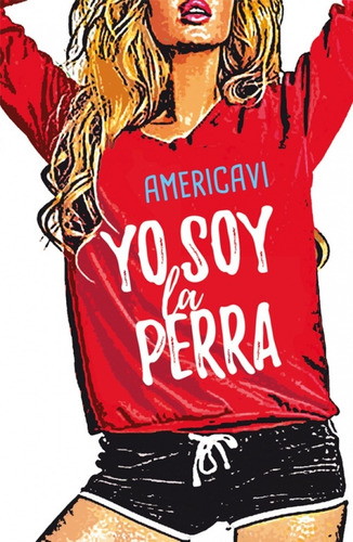 Libro:  Yo Soy La Perra (saga Yo Soy #1)