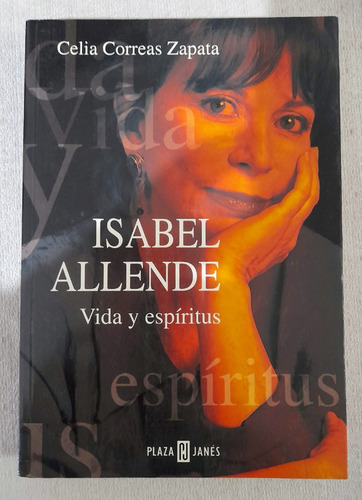 Isabel Allende - Vida Y Espíritus - Celia Correas Zapata