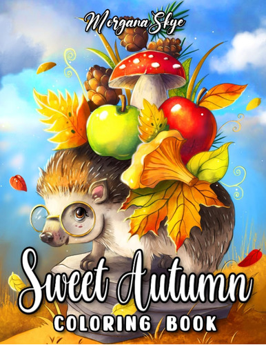 Libro: Sweet Autumn: A Coloring Book For Adults And Kids Fea