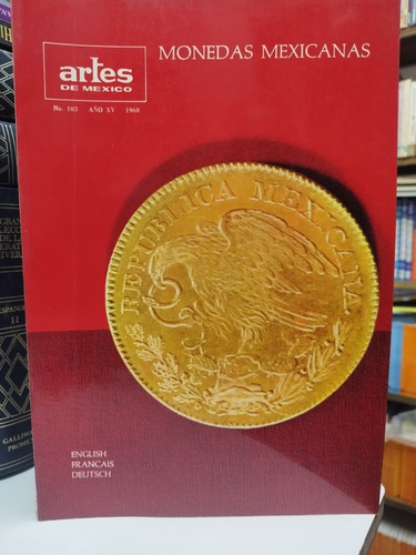 Revista. Artes De México. Monedas Mexicanas. #103, Año X V. 