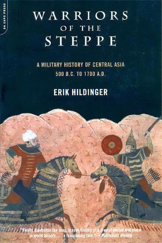 Warriors Of The Steppe : Military History Of Central Asia, 500 Bc To 1700 Ad, De Erik Hildinger. Editorial Ingram Publisher Services Us, Tapa Blanda En Inglés