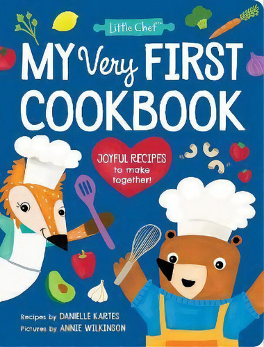 My Very First Cookbook : Joyful Recipes To Make Together!, De Danielle Kartes. Little Chef, Vol. 1. Editorial Sourcebooks, Inc, Tapa Dura En Inglés