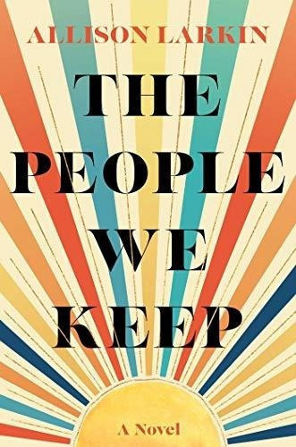 The People We Keep - Larkin, Allison, de Larkin, Allison. Editorial Gallery Books en inglés