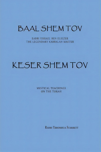 Keser Shem Tov, De Rabbi Yehoshua Starrett. Editorial Bst Publishing, Tapa Blanda En Inglés